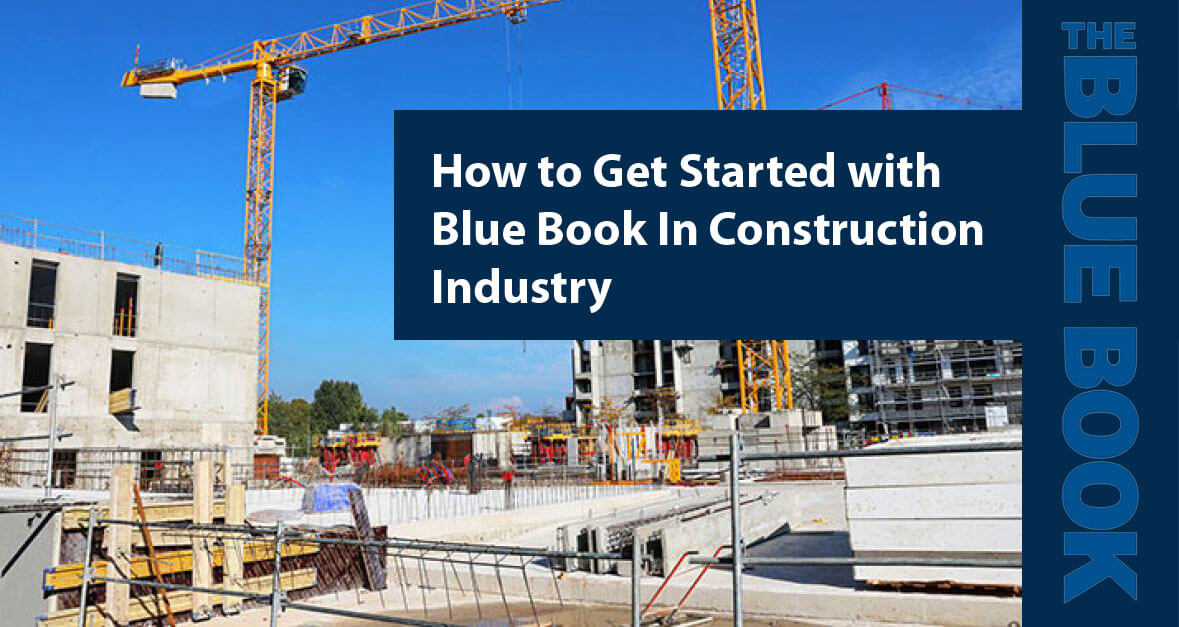 How to Get Started with Blue Book In Construction Industry
