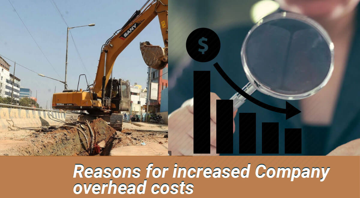 Reasons for increased Company overhead costs