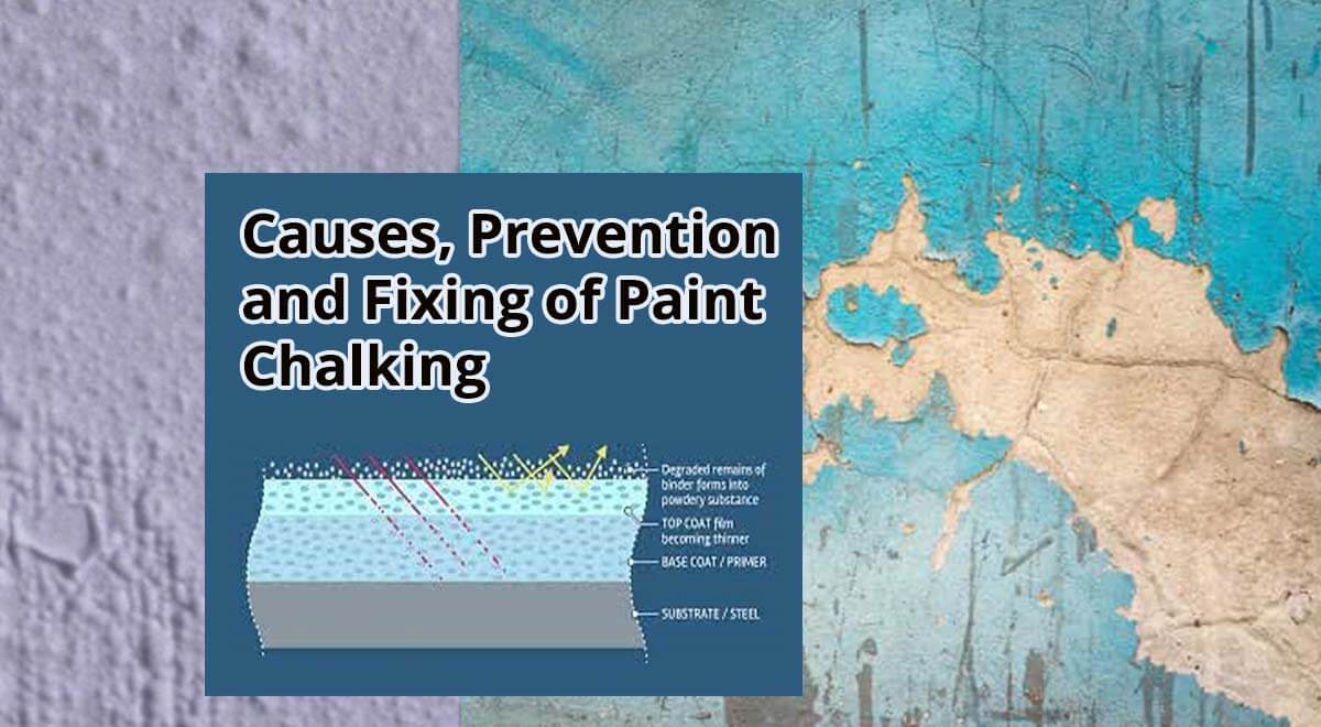 Causes, Prevention and Fixing of Paint Chalking 