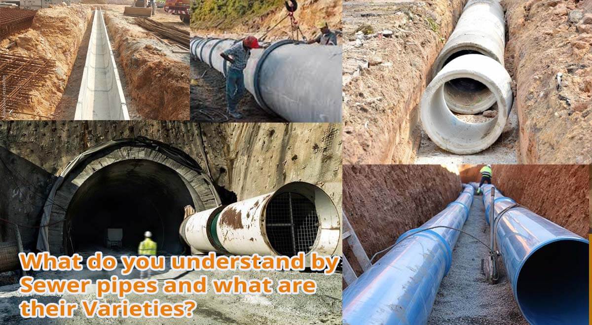 What do you understand by Sewer pipes and what are their Varieties 