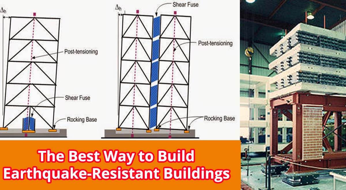 The Best Way to Build Earthquake-Resistant Buildings