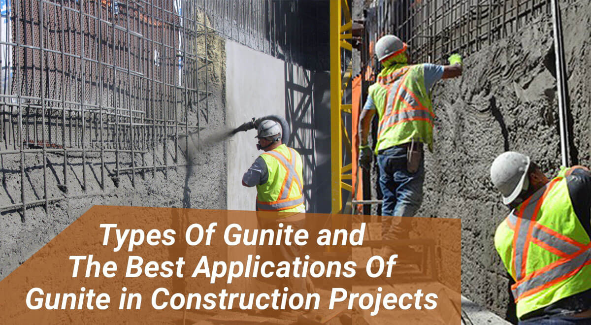 Types Of Gunite and The Best Applications Of Gunite in Construction Projects
