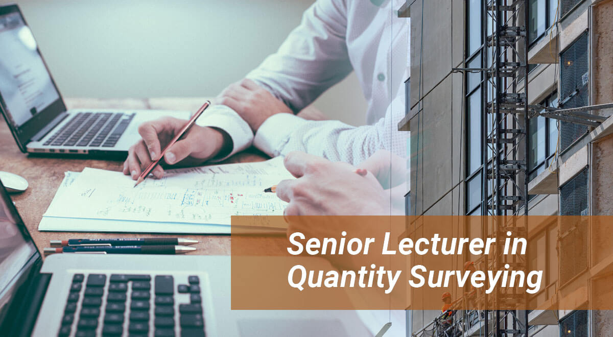 QTO-Senior Lecturer in Quantity Surveying QTO-Senior Lecturer in Quantity Surveying