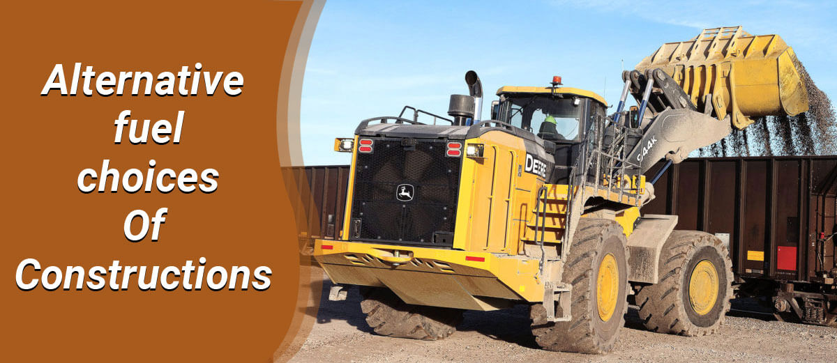 Alternative fuel choices Of Constructions Alternative fuel choices Of Constructions