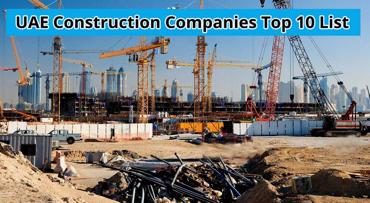 UAE Construction Companies Top 10 List UAE Construction Companies Top 10 List